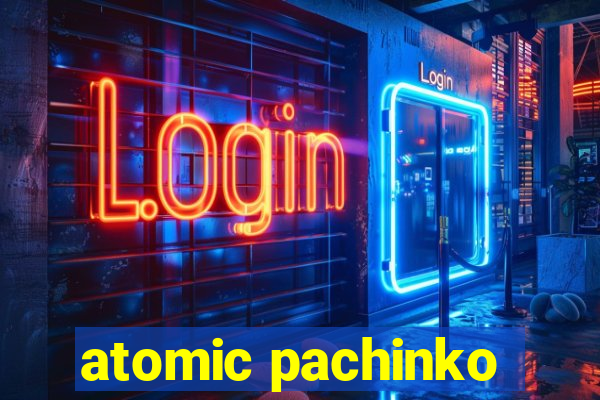 atomic pachinko